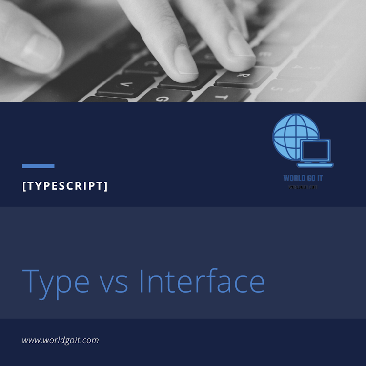 [Typescript] type vs interface