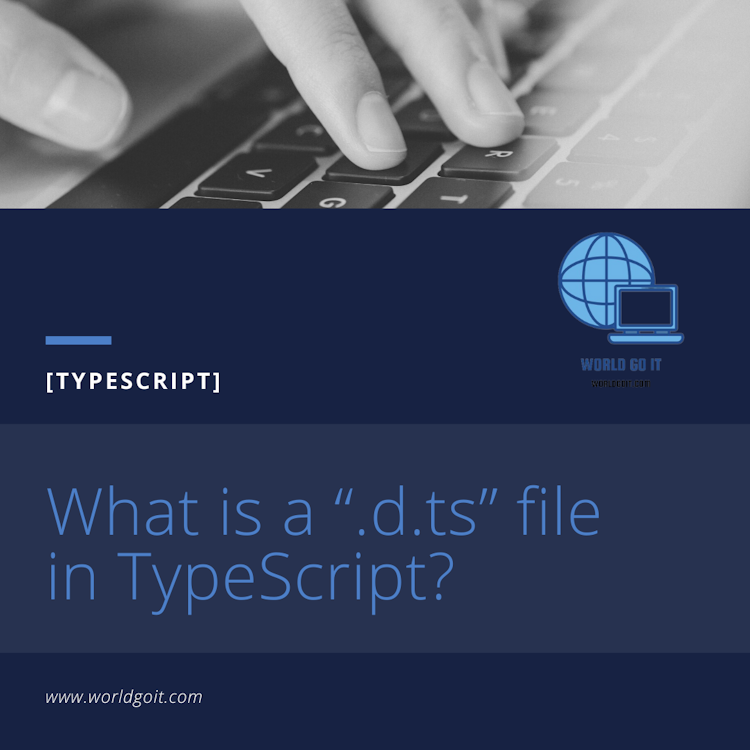 What is a .d.ts file in TypeScript?