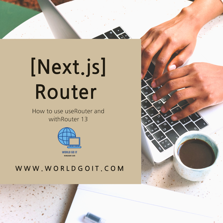 [Next.js] How to use useRouter and withRouter 13